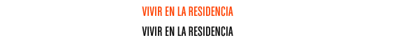 vivir en la residencia