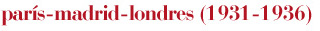 parís-madrid-londres (1931-1936)