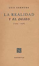 Luis Cernuda, La realidad y el deseo, México, Fondo de Cultura Económica, 1958