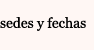 sedes y fechas
