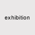 exhibition