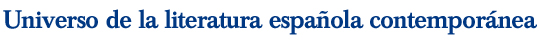 Universo de la literatura española contemporánea