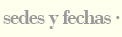 sedes y fechas