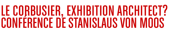 le corbusier, exhibition architect?
