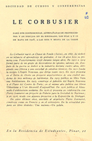 Portada del folleto editado por la Sociedad de Cursos y Conferencias de la Residencia de Estudiantes como programa de mano de las conferencias impartidas por Le Corbusier el 9 y 11 de mayo de 1928. Fondation Le Corbusier, París. 