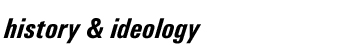 History & ideology