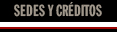 sedes y créditos