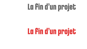 La fin d'un project