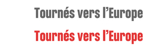 Tournés vers l'Europe