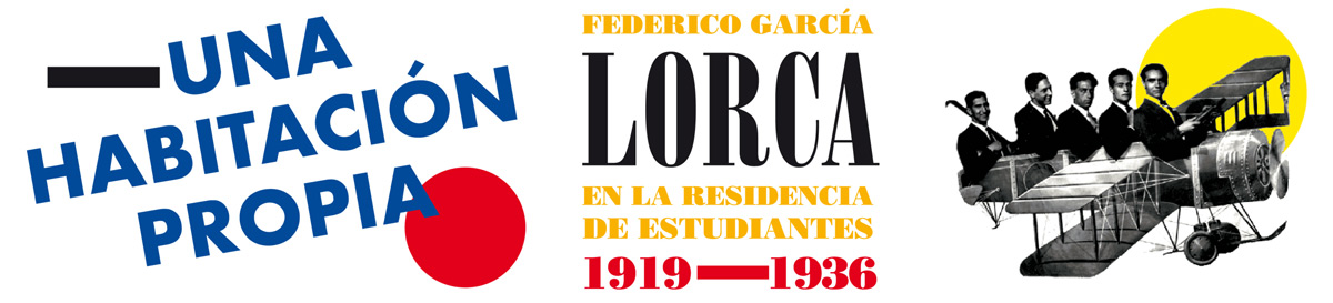 Una habitación propia. Federico García Lorca en la Residencia de Estudiantes, 1919-1936