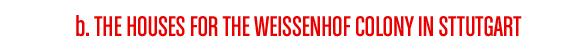 The houses for the Weissenhof Colony in Stuttgart