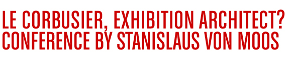 le corbusier, exhibition architect?