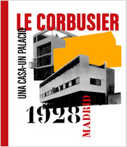 Le Corbusier, Madrid, 1928. Una casa-un palacio