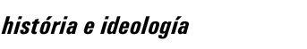 história e ideología