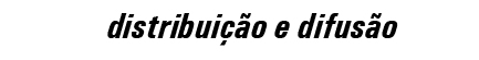 distribuição e difusão